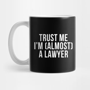 Trust me I'm (almost) a lawyer. In white. Mug